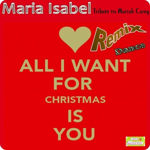 All I Want for Christmas Is You (Dance Radio Edit Remix) [Tribute to Mariah Carey]