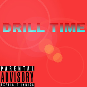 DRILL TIME (Explicit)