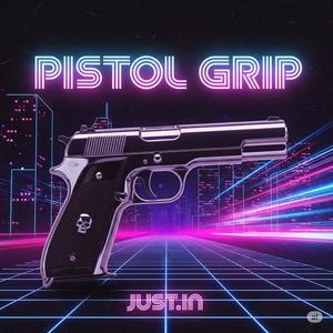 Pistol Grip (Explicit)