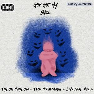 GOD GOT MY BACK (feat. TylonTaylor.SA & LyricalMark) (Explicit)