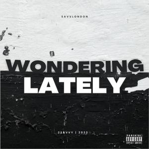 Wondering Lately (Explicit)