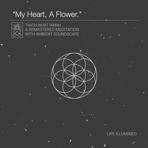 Your Heart A Flower (feat. Thich Nhat Hanh) [Meditation]