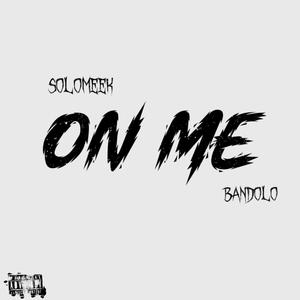 On Me (feat. Bandolo) (Explicit)