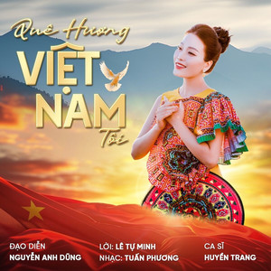 QUÊ HƯƠNG VIỆT NAM TÔI