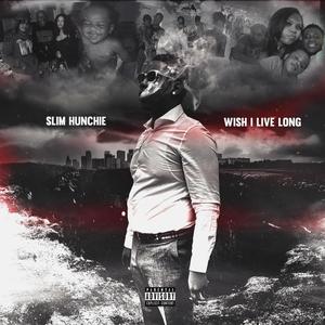 Wish I Live Long (Explicit)