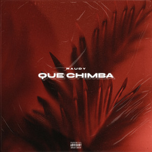 Que Chimba (Explicit)