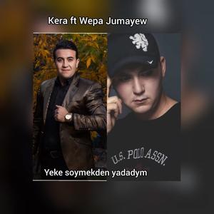 Yeke Soymekden Yadadym(feat. Wepa Jumayew) (Explicit)