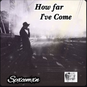 How far I've Come (Explicit)