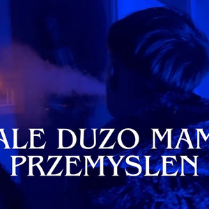 ALE DUŻO MAM PRZEMYŚLEŃ (Explicit)
