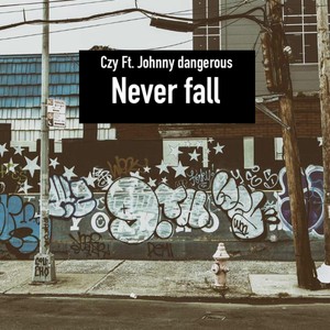 Never Fall (feat. Johnny Dangerous) (Explicit)