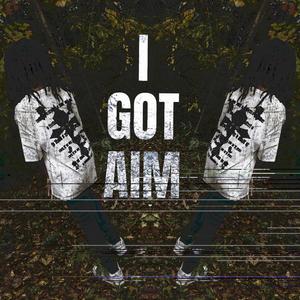 I GOT AIM (Explicit)