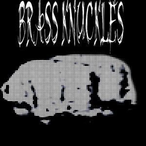 BRASS KNUCKLES (Explicit)