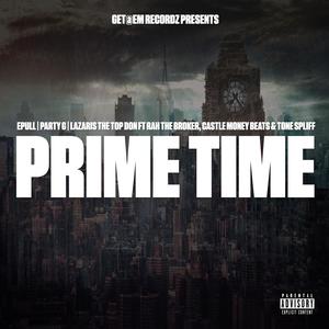 Prime Time (feat. Rah The Broker, Castle Money Beats & Dj Tone Spliff) [Explicit]