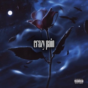 crazy pain (Explicit)