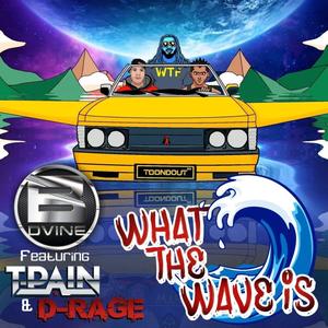 What The Wave Is (feat. T-Pain & D-Rage) [Explicit]