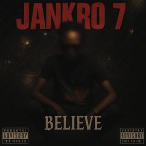 Believe (feat. Jankro 7)