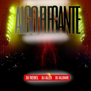 Algo elegante (feat. Dj Alex Del Callao, Dj Aldair & Dj Rebel)