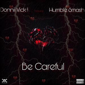 Be Careful (Explicit)