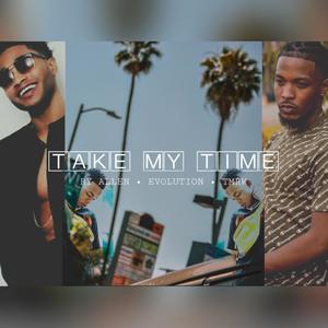 Take My Time (feat. Ry Allen & King Tmrw) [Explicit]