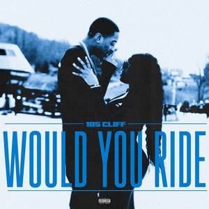 Would you ride (Explicit)