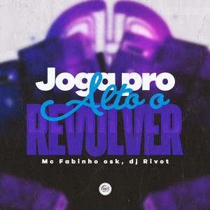 Joga pro Alto o Revólver (Explicit)