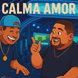 CALMA AMOR (Explicit)