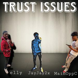 Trust Issues (feat. MainOppC & Melly) [Explicit]