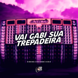 Vai Gabi Sua Trepadeira (Explicit)