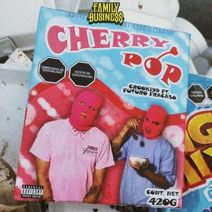 Cherry Pop (feat. Futuro Fracaso & Cr00kidd el Nene Bendito) [Explicit]