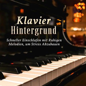 Klavier Hintergrund: Schneller Einschlafen mit Ruhigen Melodien, um Stress Abzubauen