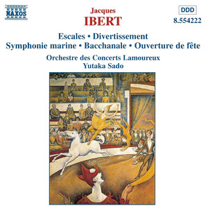 IBERT: Escales / Divertissement / Symphonie marine