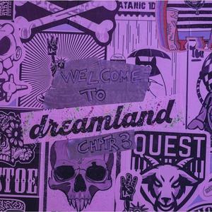 Welcome to Dreamland, Chptr 3 (Explicit)