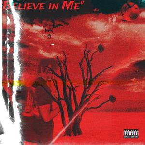 Believe In Me (Explicit)