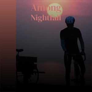 Among Nightfall