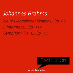 Red Edition - Brahms: Neue Liebeslieder Waltzes & Symphony No. 2, Op. 73