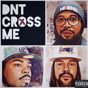 Don't cross me (feat. K Jizz & Nutt) (Explicit)