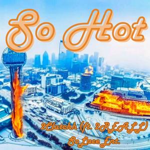 So Hot (feat. 2REALL) (Explicit)