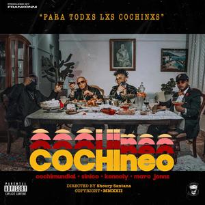 Cochineo (feat. Cochi Mundial, Kennoly & Marc Jonnz) (Explicit)