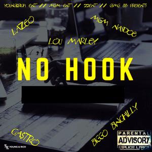 No Hook (feat. Lou Marley, Biggo BinChilly, MGM Nasdoe & Ca$tro) [Explicit]