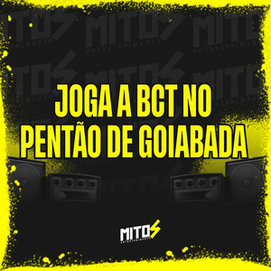 Joga a Bct No Pentão De Goiabada (Explicit)