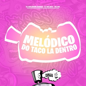 Melódico Do Taco Lá Dentro (Explicit)