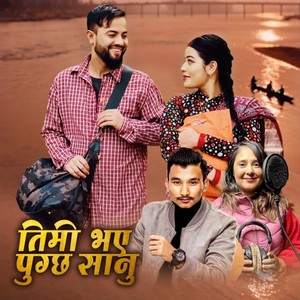 Timi Bhaye Pugchha Sanu