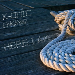 Here I Am (feat. Enkay47) (Explicit)