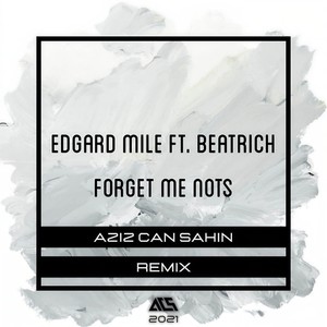 Forget Me Nots (Aziz Can Sahin Remix)