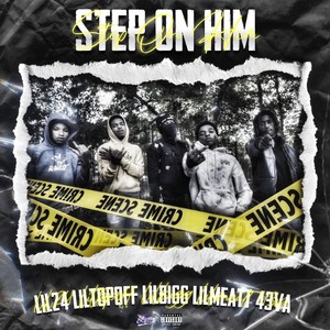 Step On Him (feat. Lil Meat, Lil 2 4 & Lil TopOff) [Explicit]