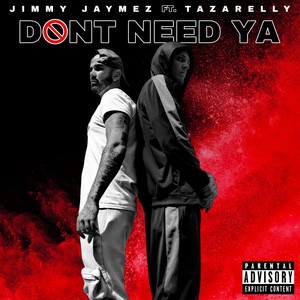 Don't Need Ya (Explicit)