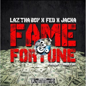 Fame and Fortune (feat. Fed X & The Jacka) [Explicit]