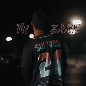 Tu Zaan (Explicit)