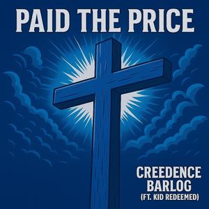 PAID THE PRICE (feat. KID REDEEMED)
