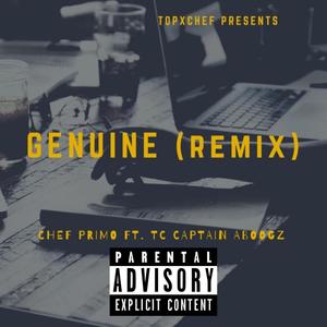 Genuine (feat. Chef Primo & TC Captain Aboogz) [Remix] [Explicit]